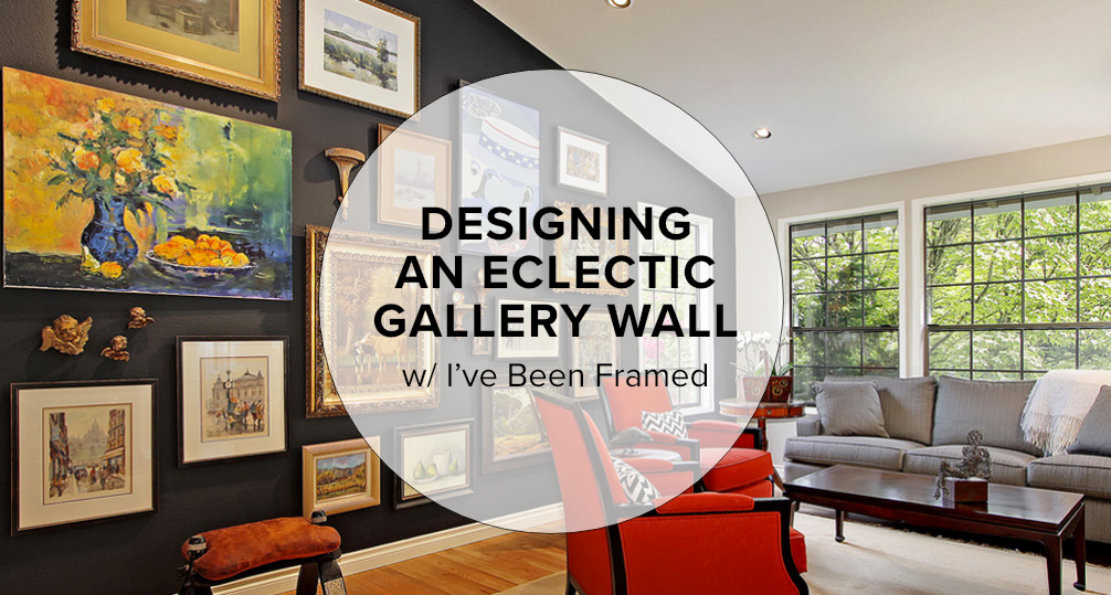 Designing an Eclectic Gallery Wall w/ I've Been Framed